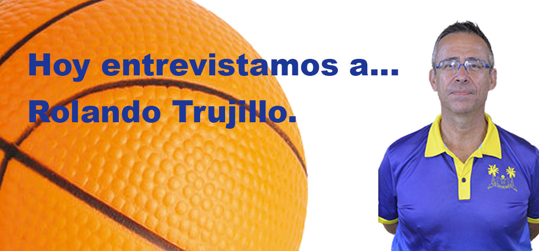 Hoy entrevistamos a…Rolando Trujillo