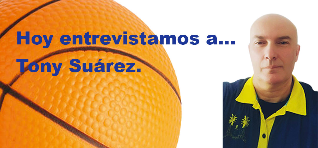 Hoy entrevistamos a…Tony Suárez